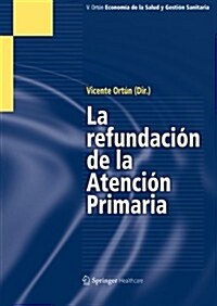 La Refundaci? de la Atenci? Primaria (Paperback, 2011)