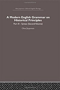 A Modern English Grammar on Historical Principles : Volume 3 (Paperback)