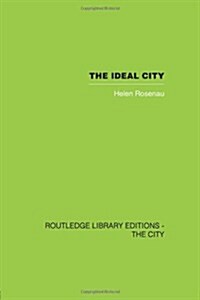 The Ideal City : Its Architectural Evolution in Europe (Paperback)