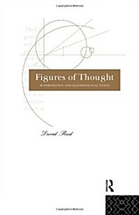 Figures of Thought : Mathematics and Mathematical Texts (Paperback)