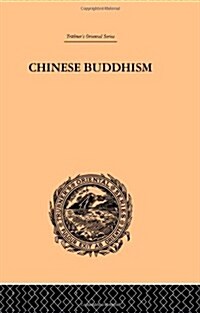Chinese Buddhism : A Volume of Sketches, Historical, Descriptive and Critical (Paperback)