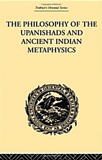 The Philosophy of the Upanishads and Ancient Indian Metaphysics (Paperback)
