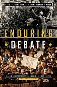 The Enduring Debate: Classic and Contemporary Readings in American Politics (Paperback, 7)