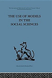 The Use of Models in the Social Sciences (Paperback)