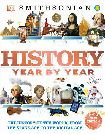 History Year by Year: The History of the World, from the Stone Age to the Digital Age (Hardcover)