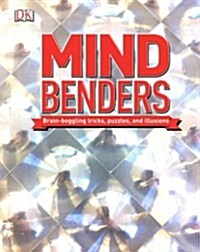 Mind Benders: Brain-Boggling Tricks, Puzzles, and Illusions (Hardcover)