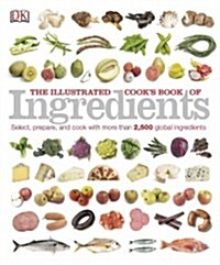 The Illustrated Cooks Book of Ingredients (Paperback, Reprint)