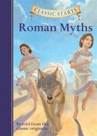 Classic Starts(r) Roman Myths (Hardcover)