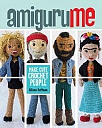 Amigurume: Make Cute Crochet People (Paperback)