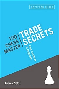 100 Chess Master Trade Secrets : From Sacrifices to Endgames (Paperback)