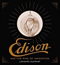 Edison and the Rise of Innovation (Hardcover)
