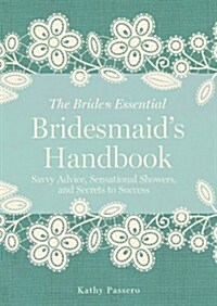 [중고] Bridesmaids Handbook: Savvy Advice, Sensational Showers, and Secrets to Success (Paperback)