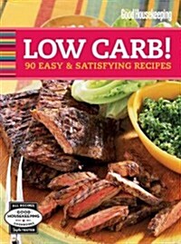 Good Housekeeping Low Carb!: 90 Easy & Satisfying Recipes (Spiral)