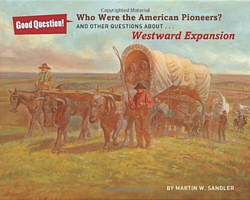 Who Were the American Pioneers?: And Other Questions about Westward Expansion (Paperback)