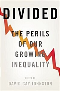 Divided : The Perils of Our Growing Inequality (Hardcover)