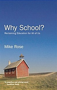 Why School? : Reclaiming Education for All of Us (Paperback)