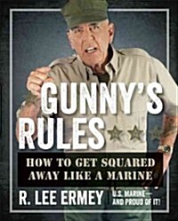 Gunnys Rules: How to Get Squared Away Like a Marine (Hardcover)