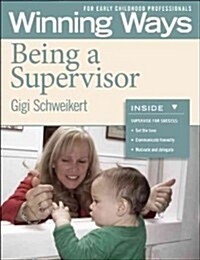 Being a Supervisor: Winning Ways for Early Childhood Professionals (Paperback)