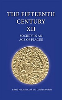 The Fifteenth Century XII : Society in an Age of Plague (Hardcover)