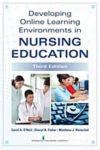 Developing Online Learning in Nursing Education, Third Edition (Paperback, 3, Revised)