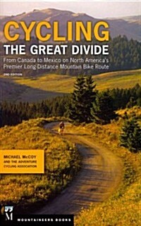 Cycling the Great Divide: From Canada to Mexico on North Americas Premier Long-Distance Mountain Bike Route, 2nd Edition (Paperback, 2)