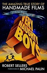 Very Naughty Boys: The Amazing True Story of HandMade Films (Paperback)