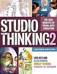 Studio Thinking 2: The Real Benefits of Visual Arts Education (Paperback, 2, Revised)