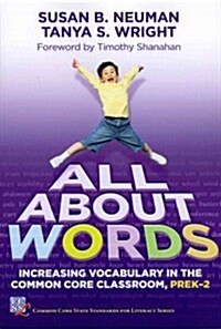 All about Words: Increasing Vocabulary in the Common Core Classroom, PreK-2 (Paperback)