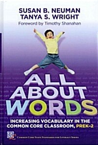 All about Words: Increasing Vocabulary in the Common Core Classroom, Pre K-2 (Hardcover, New)