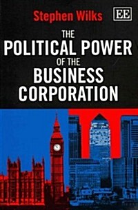 The Political Power of the Business Corporation (Paperback)