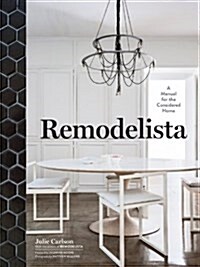 Remodelista: A Manual for the Considered Home (Hardcover)