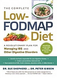 The Complete Low-Fodmap Diet: A Revolutionary Recipe Plan to Relieve Gut Pain and Alleviate Ibs and Other Digestive Disorders (Paperback)