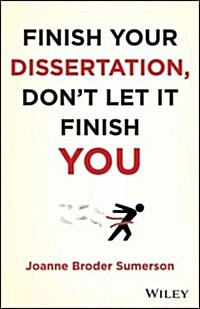 Finish Your Dissertation, Dont Let It Finish You! (Paperback)