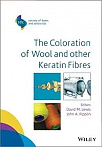 The Coloration of Wool and Other Keratin Fibres (Hardcover)