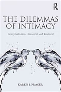 The Dilemmas of Intimacy : Conceptualization, Assessment, and Treatment (Paperback)