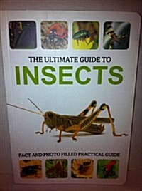 The Ultimate Guide to Insects (Paperback, Illustrated)