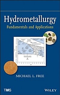 Hydrometallurgy: Fundamentals and Applications (Hardcover)