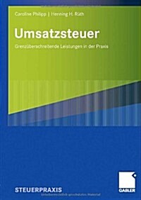 Umsatzsteuer: Grenz?erschreitende Leistungen in Der Praxis (Paperback, 2008)