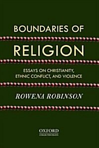 Boundaries of Religion: Essays on Christianity, Ethnic Conflict, and Violence (Hardcover)