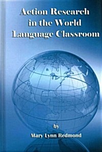 Action Research in the World Language Classroom (Hc) (Hardcover, New)