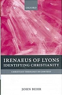 Irenaeus of Lyons : Identifying Christianity (Hardcover)