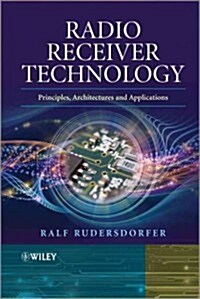 Radio Receiver Technology: Principles, Architectures and Applications (Hardcover)