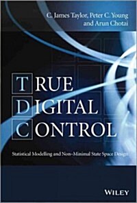 True Digital Control: Statistical Modelling and Non-Minimal State Space Design (Hardcover)