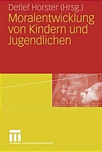 Moralentwicklung Von Kindern Und Jugendlichen (Paperback, 2007)