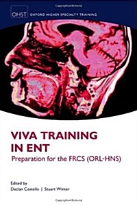 Viva Training in ENT : Preparation for the FRCS (ORL-HNS) (Paperback)