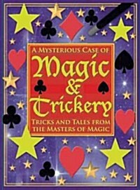 A Mysterious Case of Magic and Trickery: Tricks and Tales from the Masters of Magic [With Cards and Silk, Magic Wand, Rope, Foam Balls and Cups] (Paperback)