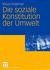 Die Soziale Konstitution Der Umwelt (Paperback)