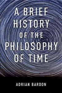 Brief History of the Philosophy of Time (Paperback)