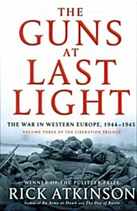 The Guns at Last Light: The War in Western Europe, 1944-1945 (Hardcover)