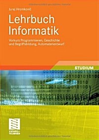 Lehrbuch Informatik: Vorkurs Programmieren, Geschichte Und Begriffsbildung, Automatenentwurf (Paperback, 2008)
